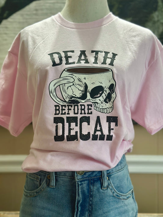 Death Before Decaf Graphic T-Shirt